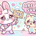Funny Responses to Are You Sure